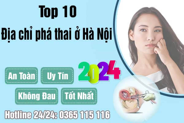 10 địa chỉ phá thai an toàn ở đâu uy tín không đau tại Hà Nội 2024