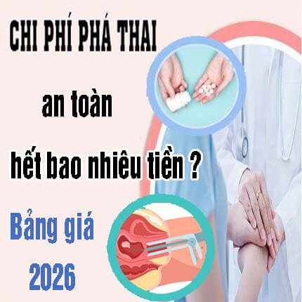Chi phí phá thai an toàn hết bao nhiêu tiền [Bảng giá 2026]
