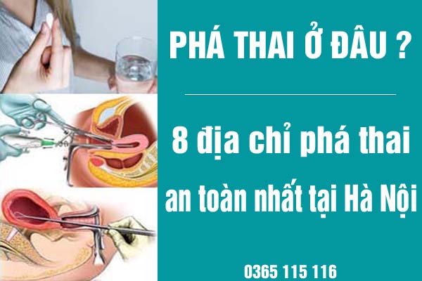 Phá thai ở đâu? 8 địa chỉ phá thai an toàn nhất tại Hà Nội