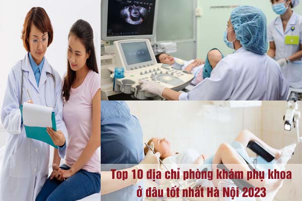 Top 10 địa chỉ phòng khám phụ khoa ở đâu tốt nhất Hà Nội 2023